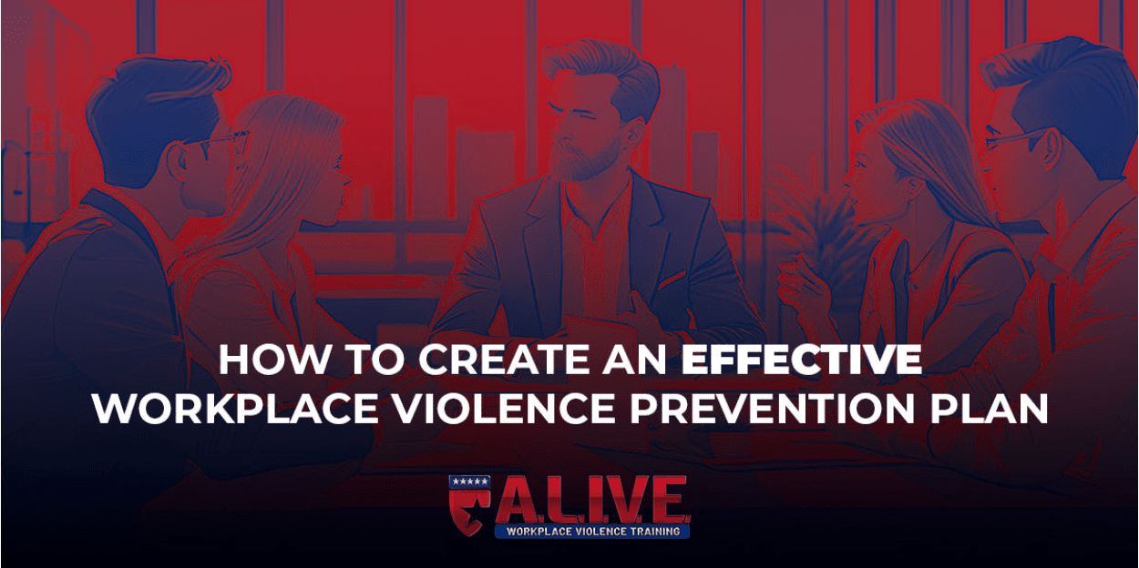 How to Create an Effective Workplace Violence Prevention Plan