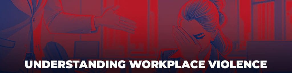 Understanding workplace violence
