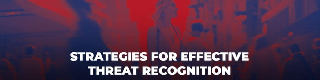 Strategies for effective threat recognition