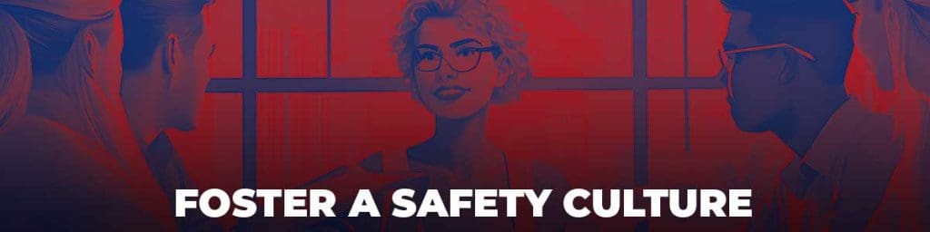 Foster a safety culture