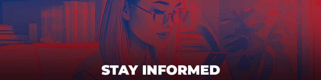 stay informed