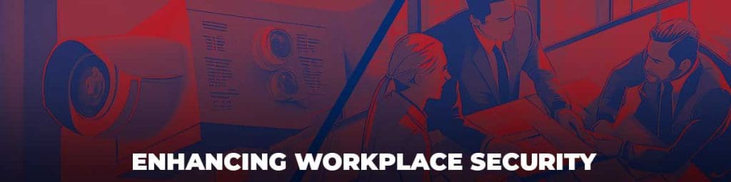 Enhancing workplace security