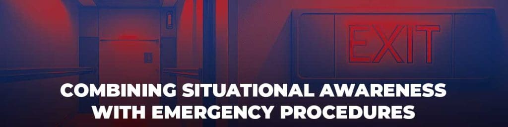Combining Situational Awareness with Emergency Procedures