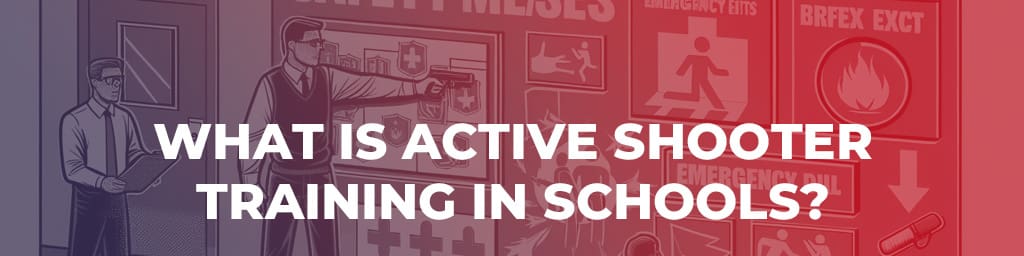 What is active shooter training in schools?